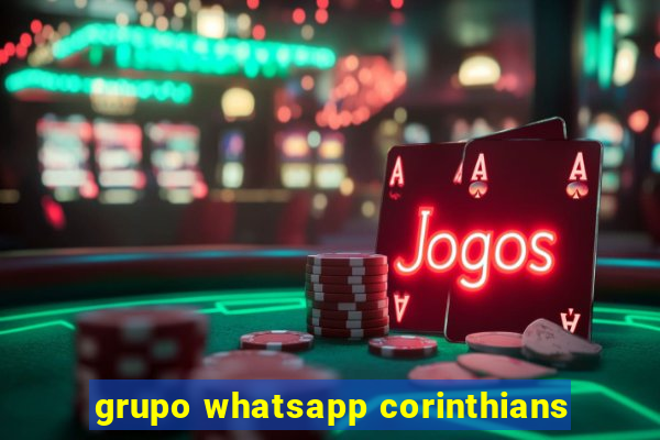 grupo whatsapp corinthians